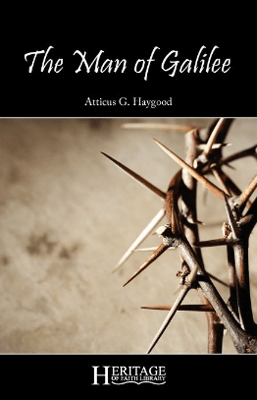 The Man of Galilee by Atticus G. Haygood.
