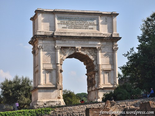 The Arch of Titus in the Roman Forum commemorates the Roman victory of the Jews in A.D. 70. Photo by Ferrell Jenkins.